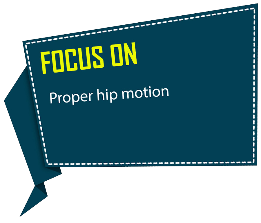 Focus on Proper Hip Motion