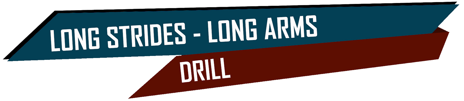 Long Strides - Long Arms Drill