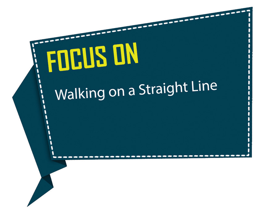 Focus on Walking Along a Straight Line