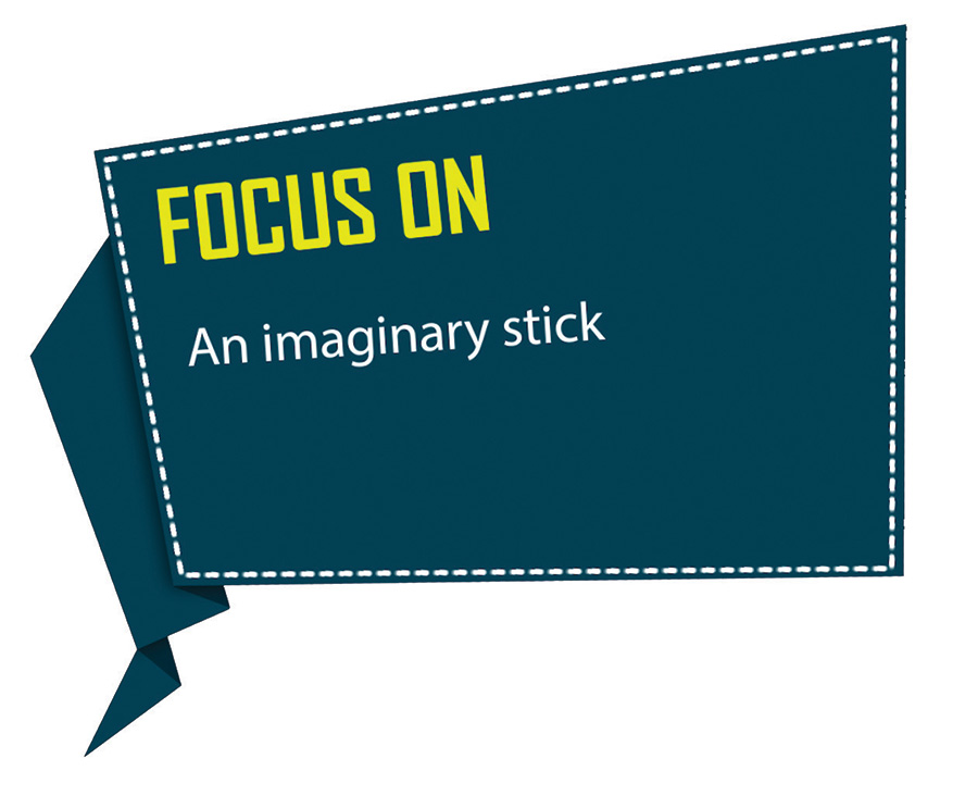 Focus on an imaginary stick