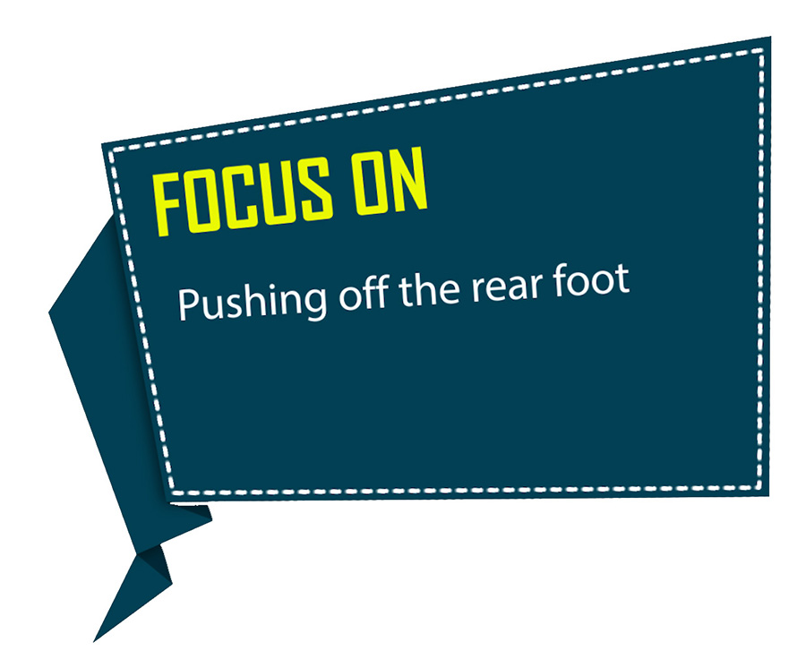 Focus on Pushing Off the Rear Foot